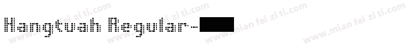 Hangtuah Regular字体转换